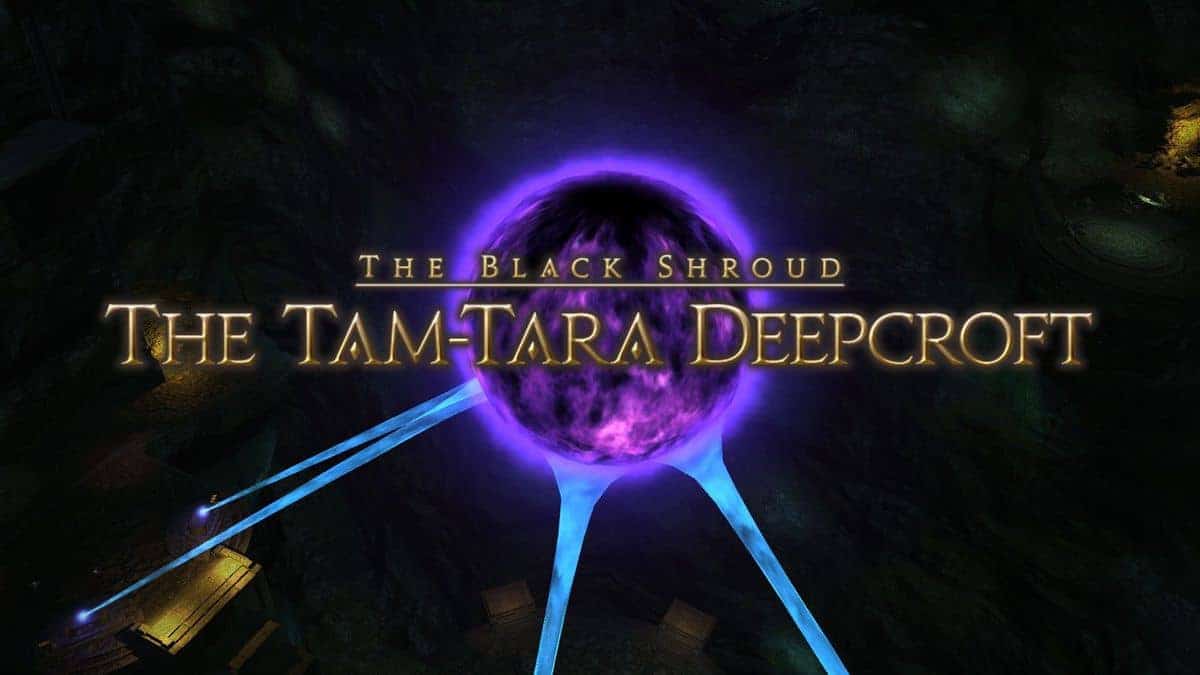 FFXIV Online: ARR Tam-Tara Deepcroft Dungeon Guide